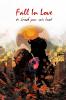 Fall in Love: To Break Your Own Heart