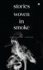 Stories Woven in Smoke