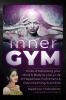 Inner GYM: Trick of Parenting your Mind and Body to Live a Life of Happiness Fulfilment & Overwhelming SUCCESS
