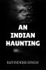 An Indian Haunting: Echoes of the forgotten
