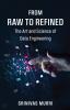 From Raw to Refined: The Art and Science of Data Engineering