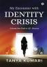My Encounter with  IDENTITY CRISIS: A Journey from Doubt to Self - Discovery