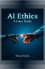 AI Ethics: A Case Study