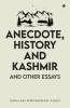 Anecdote History and Kashmir: And Other Essays