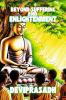 BEYOND SUFFERING AND ENLIGHTENMENT
