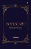 SOULSCAPE: SPIRITUAL CHEATCODE TO LIFE