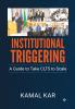 INSTITUTIONAL TRIGGERING: A Guide to Take CLTS to Scale