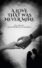 A Love that was Never Mine