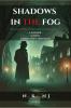 Shadows in the Fog: A Murder. A Town. A Detective's Obsession.