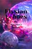 Elysian Echoes: The Guardian's Journey