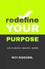 Redefine your purpose: Live to Create | Innovate | Inspire