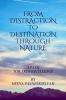 FROM DISTRACTION TO DESTINATION THROUGH NATURE