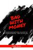 Bad With Money: Critical money skills you need to survive - and nobody taught you.