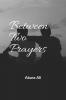 Between Two Prayers