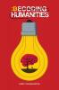 Decoding Humanities: The First Ever Humanities Self-Help Book