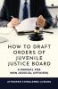 HOW TO DRAFT ORDERS OF JUVENILE JUSTICE BOARD: A MANUAL FOR NON JUDICIAL OFFICERS