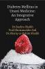 Diabetes Mellitus in Unani Medicine: An Integrative Approach: "Unani Insights into Diabetes Management"