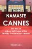 Namaste Cannes: The Rise of India's Soft Power at the World's Premiere Film Festival