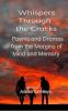 Whispers Through the Cracks: Poems and Dramas from the Margins of Mind and Memory