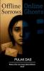 Offline Sorrows Online Ghosts  An Anthology of Ashes and Alphabets