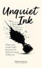 Unquiet Ink