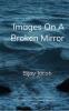 Images On A Broken Mirror