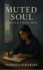 Muted Soul: Written but Never Freed
