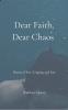 Dear Faith Dear Chaos  Poems of Love Loss and Longing