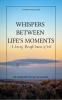 Whispers Between Life’s Moments  A Journey Through Seasons of Soul