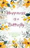 Happiness is a Butterfly: A series of peoms on a real life healing journey