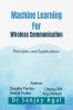 Machine Learning for  Wireless Communication: Principles and Applications