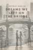 Dreams We Left on the Bridge