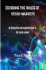 Decoding the rules of stock-markets: An Exhaustive and Insightful guide to the stock markets