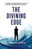 THE DIVINING EDGE: "LEARNER'S COMPREHENSIVE GUIDE TO DECODE GROUNDWATER DIVINING"