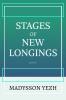 Stages of New Longings: Grow with the unexperienced.