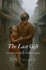The Last Gift: A Daughter’s Journey A Father’s Legacy