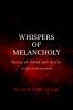 Whisphers of Melancholy: Verses of dread and desire