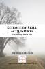 Science of Skill Acquisition: The 30 Days Game Plan