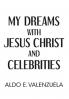 My Dreams with Jesus Christ and Celebrities