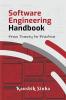 Software Engineering Handbook: From Theory To Practice