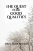 THE QUEST FOR GOOD QUALITIES