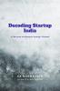 Decoding Startup India: A Chartered Accountant’s Strategic Playbook