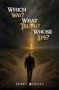 Which Way? What Truth? Whose Life?