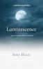 Luminescence ... glow of emotions reflections and dreams.