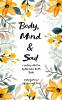Body Mind & soul: Reflections of Mind
