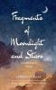 Fragments of Moonlight and Stars A Collection of Poems