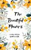 The Beautiful Flowers: A Journey to the Beauty of Nature