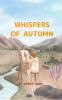 Whispers Of Autumn: Echos of longing healing & homecoming