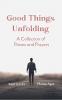 Good Things Unfolding: A Collection of Poems and Prayers