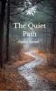 The Quiet Path: A journey of the heart one step at a time
